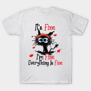 Black Cat Valentine It's Fine I'm Fine Everything Is Fine T-Shirt